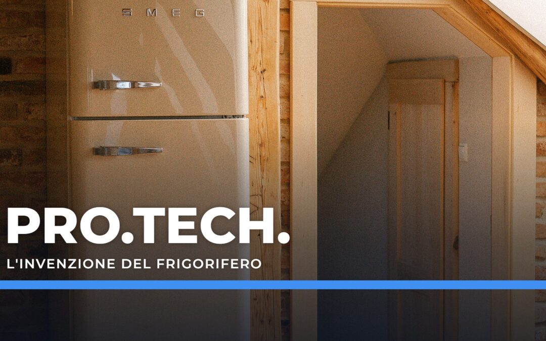 L'invenzione del frigorifero – Professional Technology
