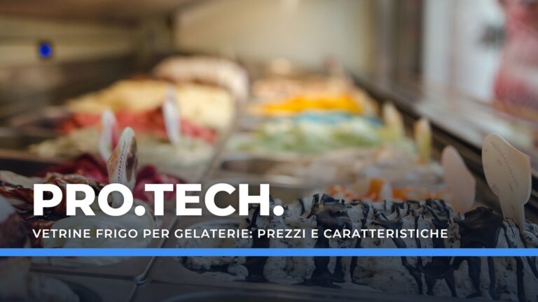 Vetrine Frigo per Gelaterie Prezzi e Caratteristiche